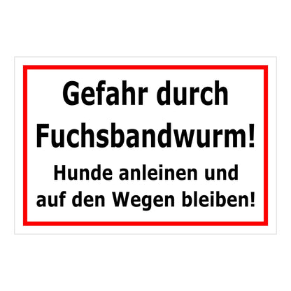 Schild Gefahr durch Fuchsbandwurm Hunde anleinen und Wege benutzen in weiß mit rotem Rand