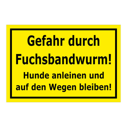 Schild Gefahr durch Fuchsbandwurm Hunde anleinen und Wege benutzen in gelb mit schwarzem Rand
