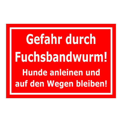 Schild Gefahr durch Fuchsbandwurm Hunde anleinen und Wege benutzen in rot mit weißer Schrift