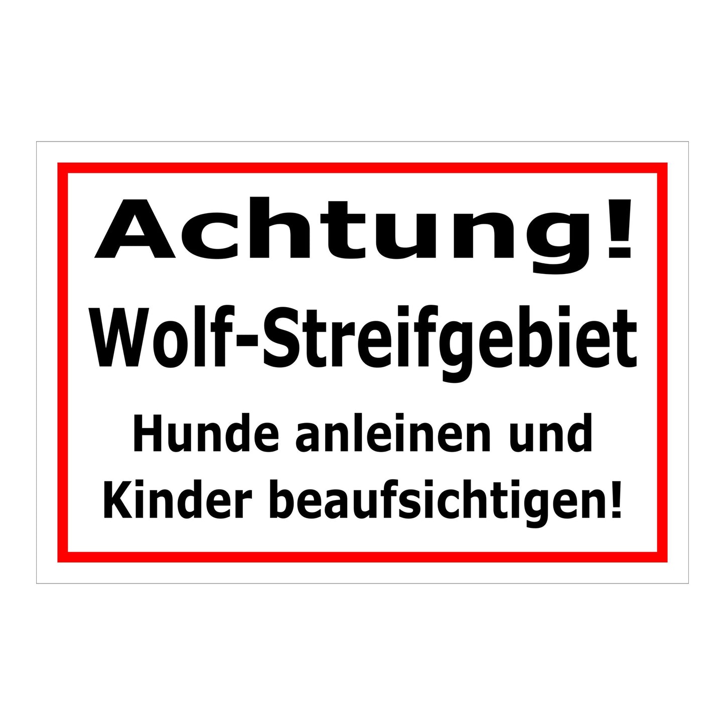 Schild Achtung Wolf-Streifgebiet Hunde anleinen Kinder beaufsichtigen in Weiß mit rotem Rand