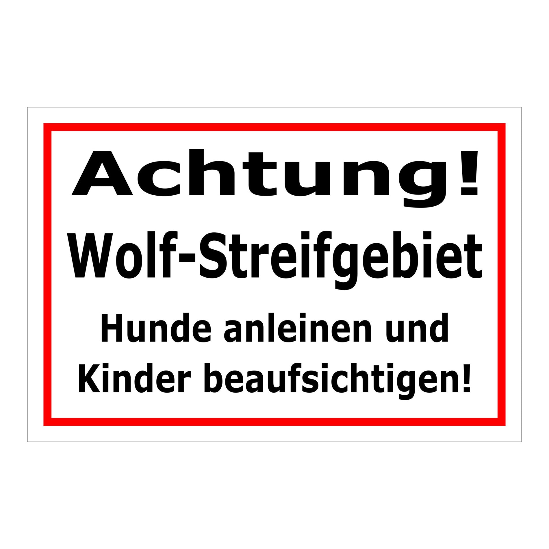 Schild Achtung Wolf-Streifgebiet Hunde anleinen Kinder beaufsichtigen in Weiß mit rotem Rand
