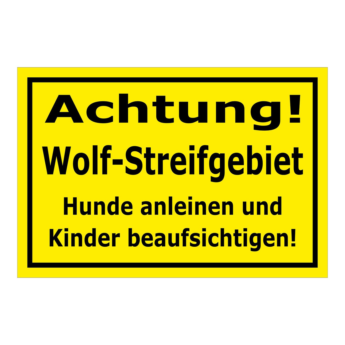 Schild Achtung Wolf-Streifgebiet Hunde anleinen Kinder beaufsichtigen in Gelb mit schwarzem Rand