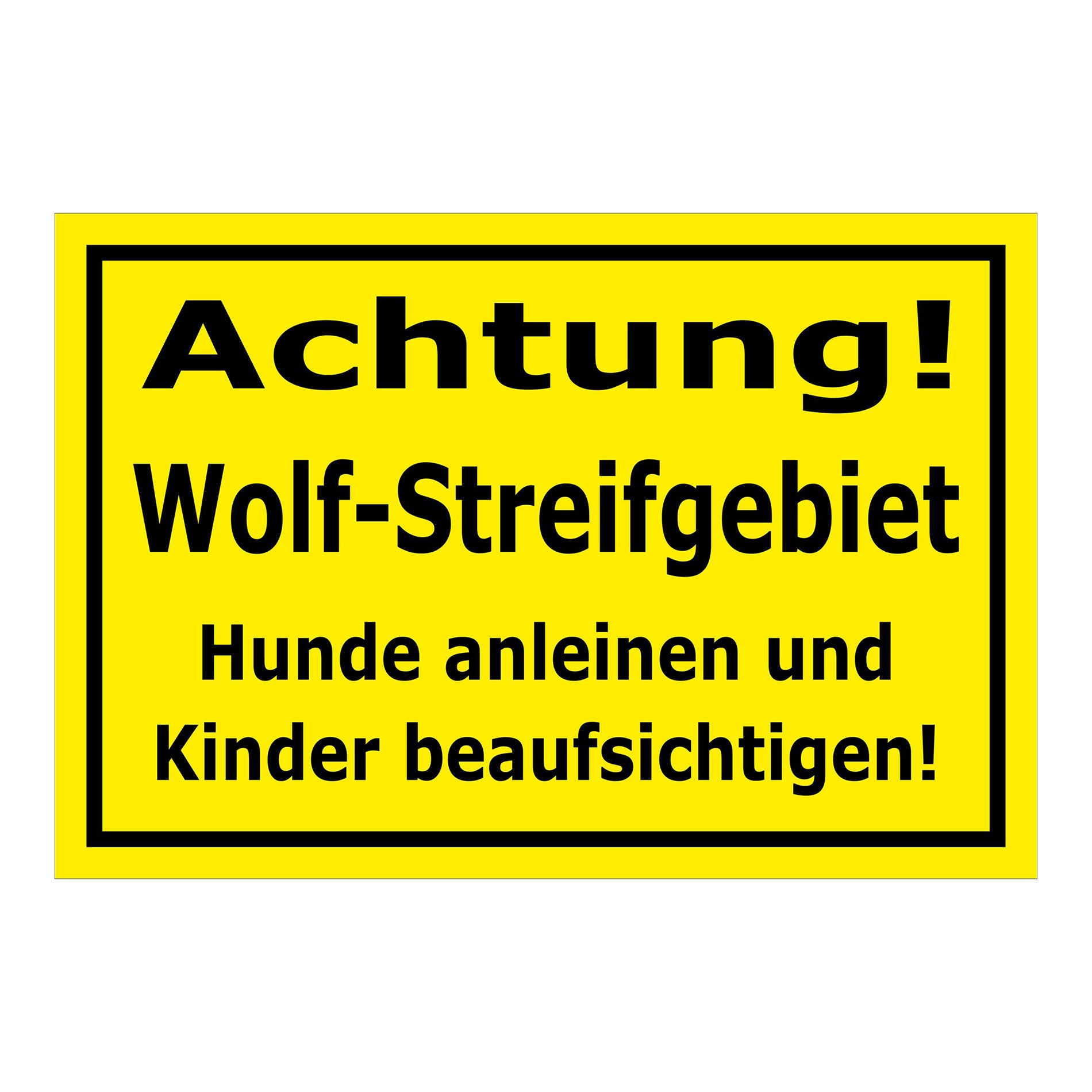 Schild Achtung Wolf-Streifgebiet Hunde anleinen Kinder beaufsichtigen in Gelb mit schwarzem Rand