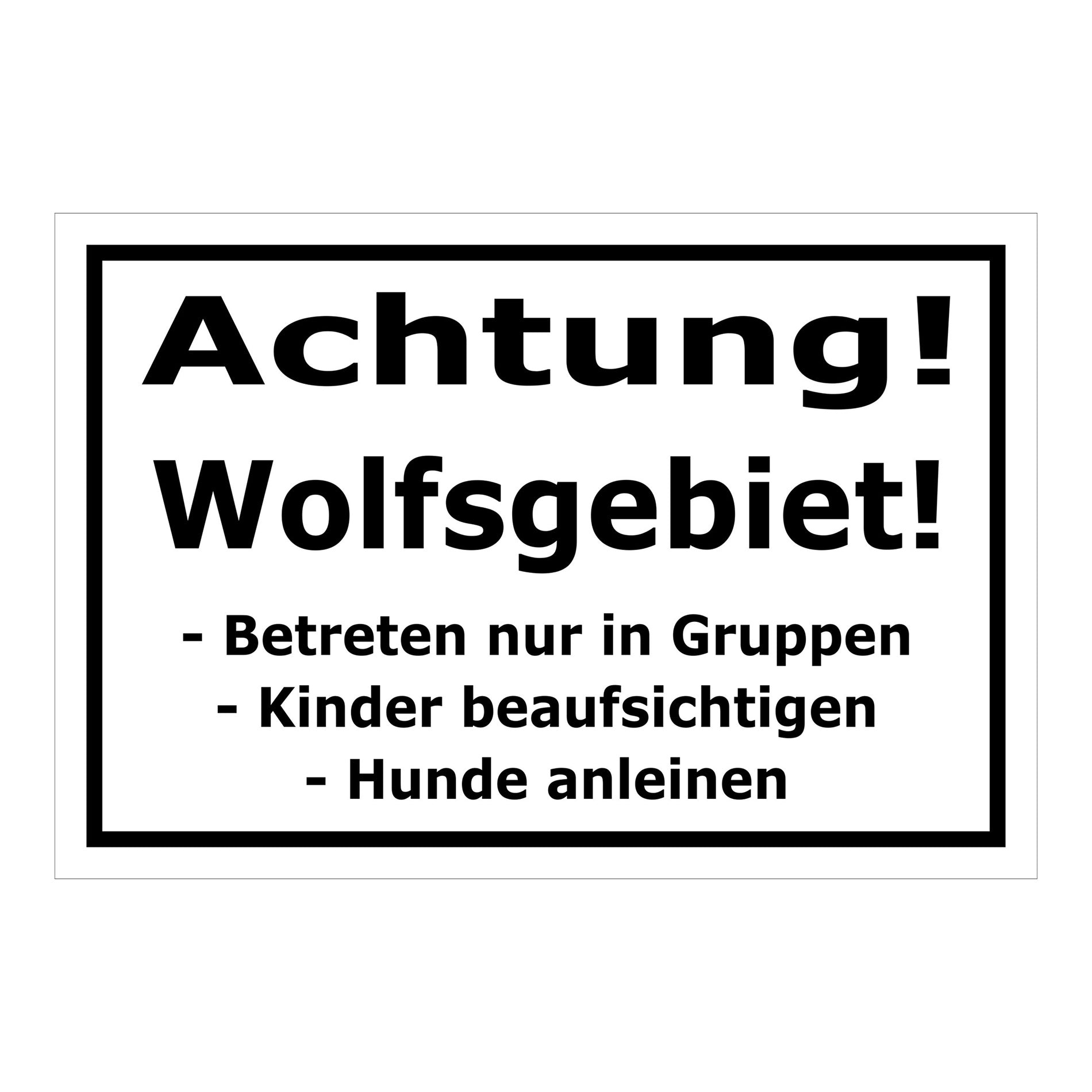 Schild Achtung Wolfsgebiet Verhaltenshinweis ‚Achtung! Wolfsgebiet!‘ weiß mit schwarzem Text und schwarzem Rand
