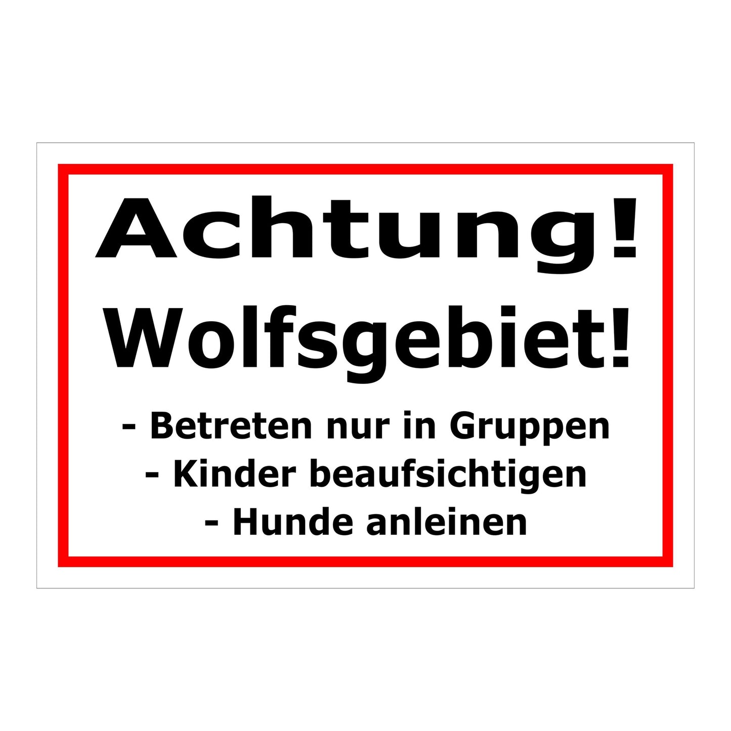 Schild Achtung Wolfsgebiet Verhaltenshinweis ‚Achtung! Wolfsgebiet!‘ weiß mit schwarzem Text und rotem Rand