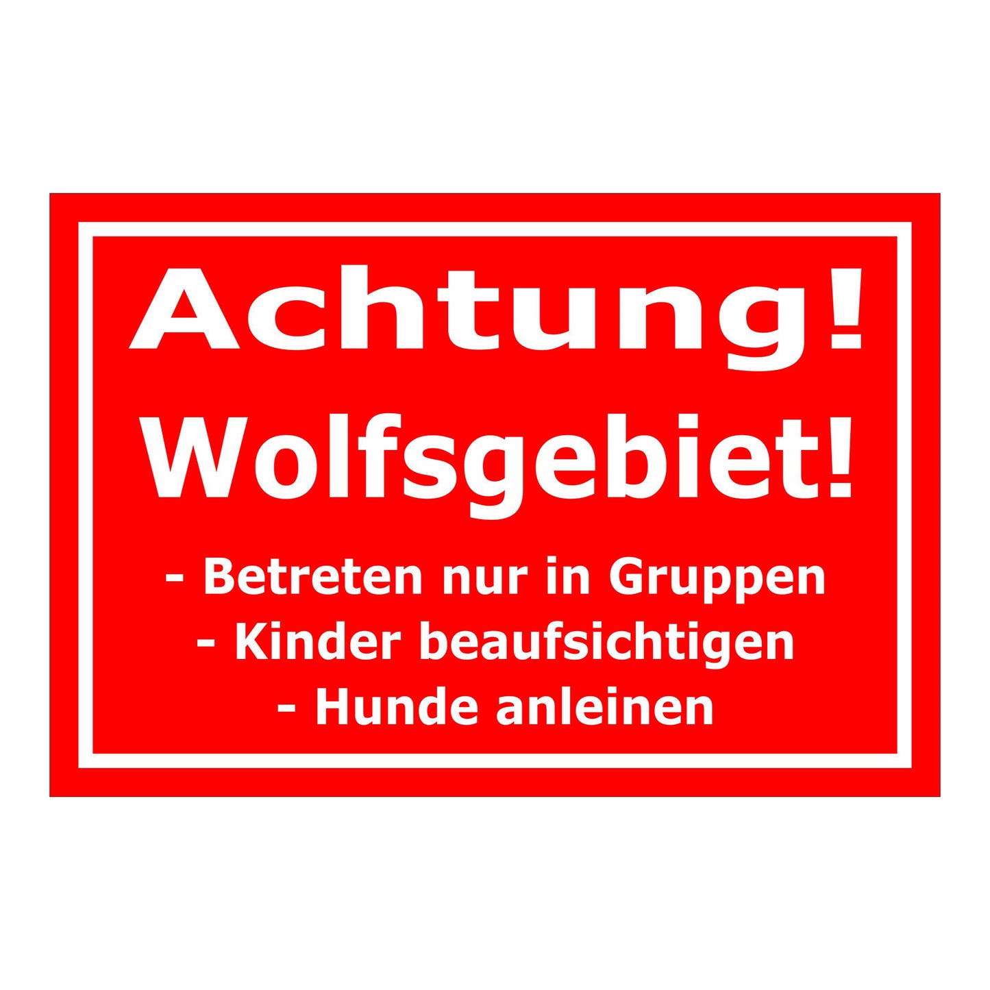 Schild Achtung Wolfsgebiet Verhaltenshinweis ‚Achtung! Wolfsgebiet!‘ rot mit weißem Text