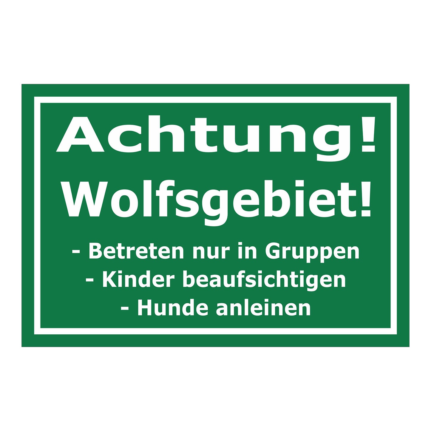 Schild Achtung Wolfsgebiet Verhaltenshinweis ‚Achtung! Wolfsgebiet!‘ grün mit weißem Text