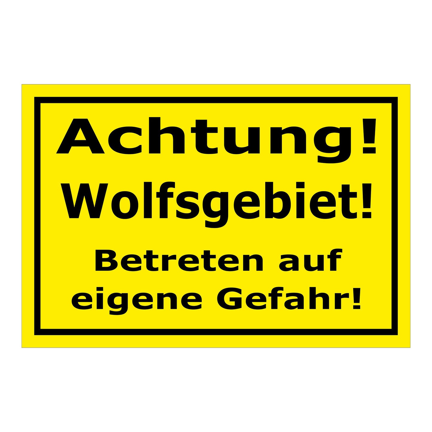 Schild Achtung Wolfsgebiet Betreten auf eigene Gefahr in gelb mit schwarzer Schrift