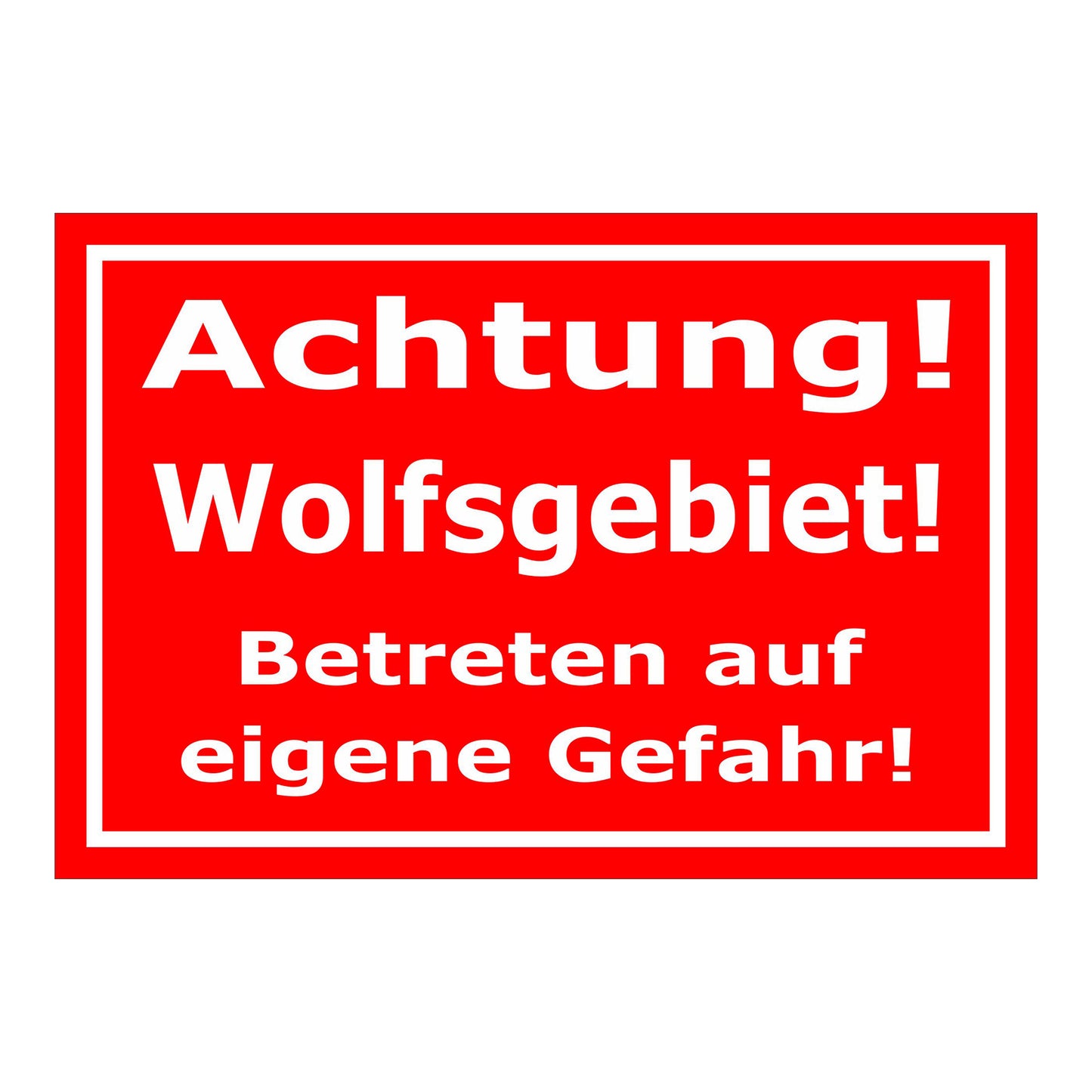 Schild Achtung Wolfsgebiet Betreten auf eigene Gefahr in rot mit weißer Schrift