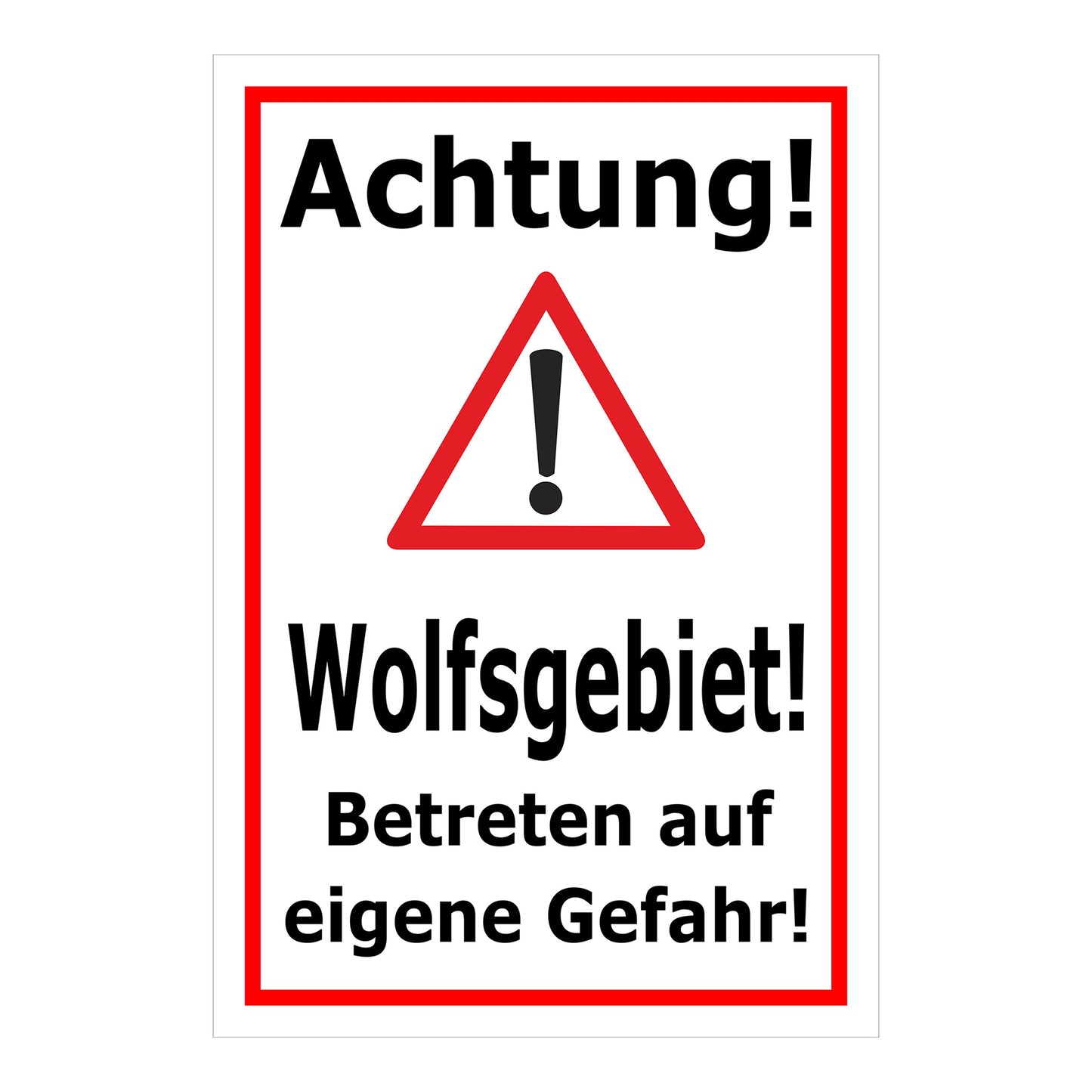 Schild Achtung Wolfsgebiet Betreten auf eigene Gefahr weiß mit rotem Rand und Warnsymbol