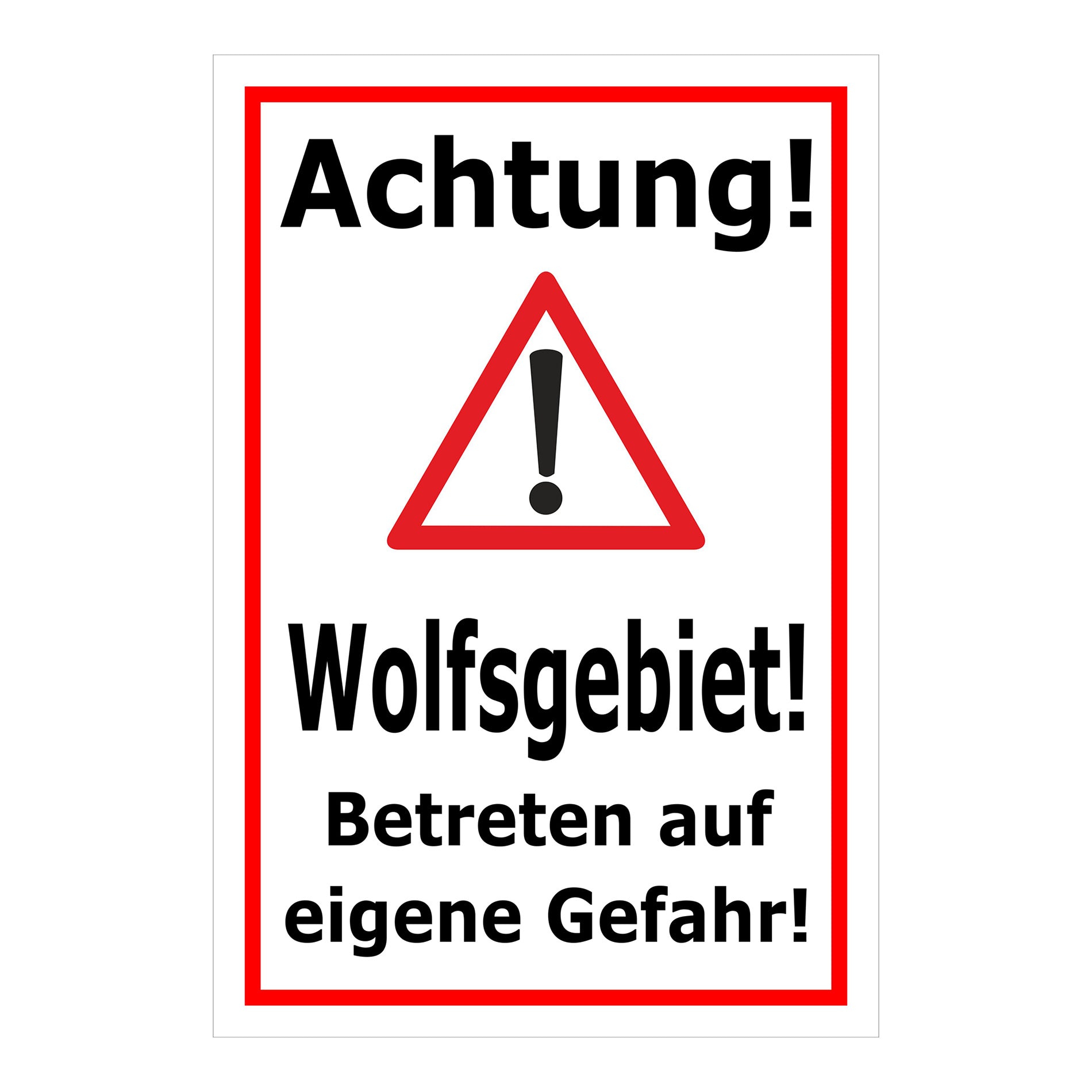 Schild Achtung Wolfsgebiet Betreten auf eigene Gefahr weiß mit rotem Rand und Warnsymbol
