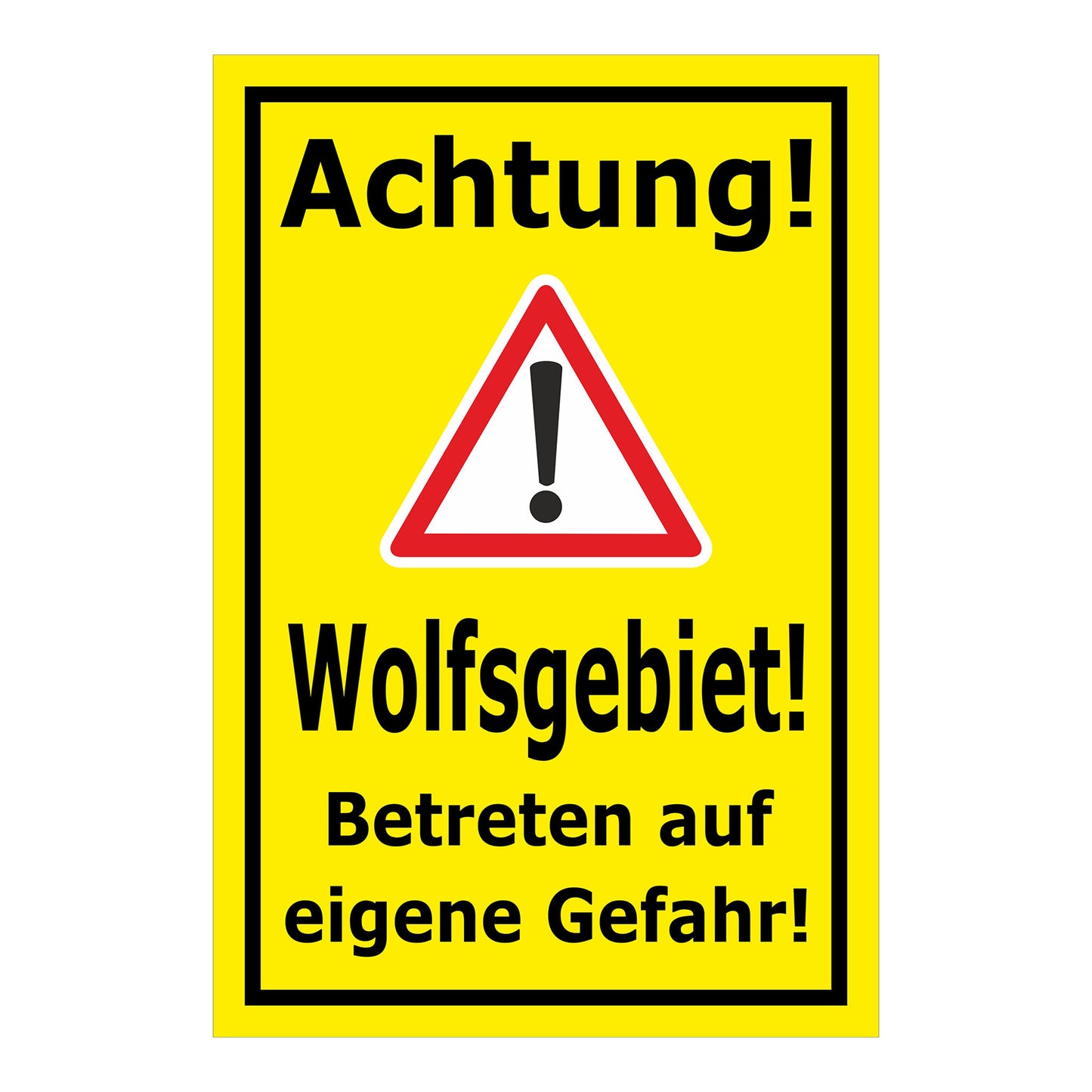 Schild Achtung Wolfsgebiet Betreten auf eigene Gefahr gelb mit schwarzem Text und Warnsymbol