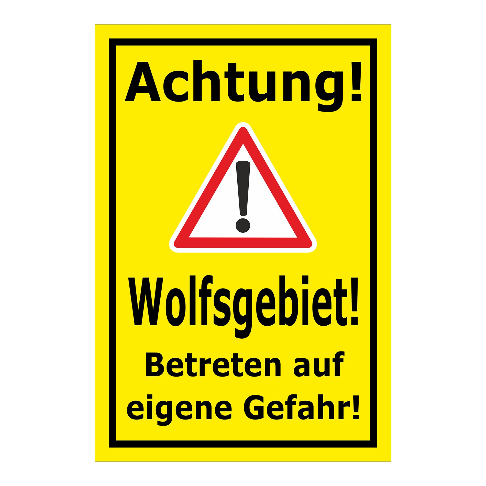 Schild Achtung Wolfsgebiet Betreten auf eigene Gefahr gelb mit schwarzem Text und Warnsymbol