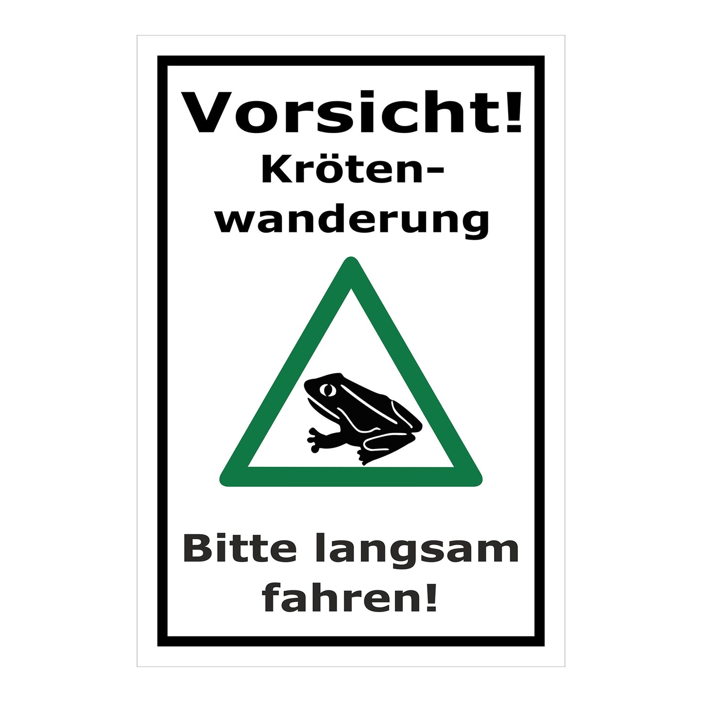 Schild Vorsicht Krötenwanderung Bitte langsam fahren in weißem Hintergrund mit schwarzem Rand und grünem Dreieck