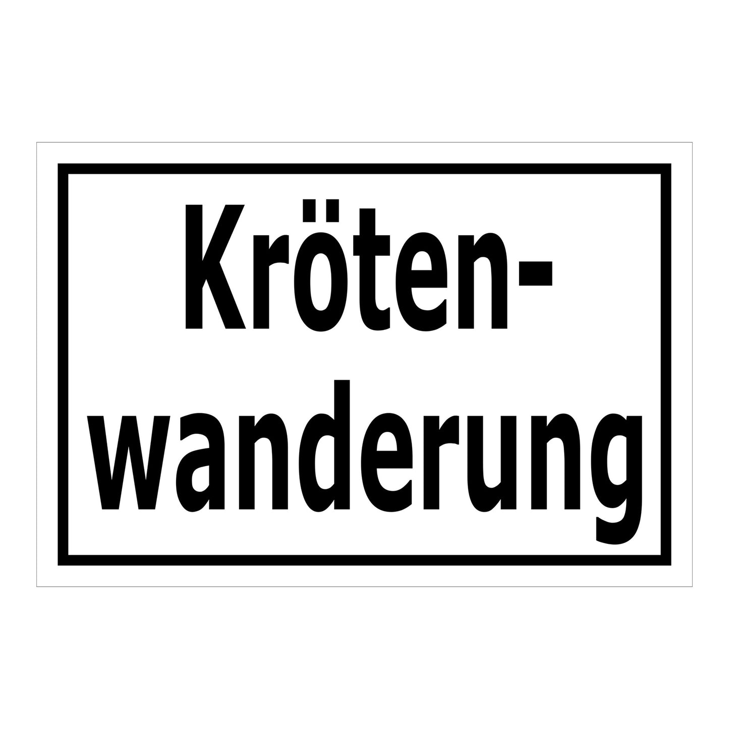 Schild Krötenwanderung ‚Kröten-wanderung‘ weißer Hintergrund mit schwarzem Rand