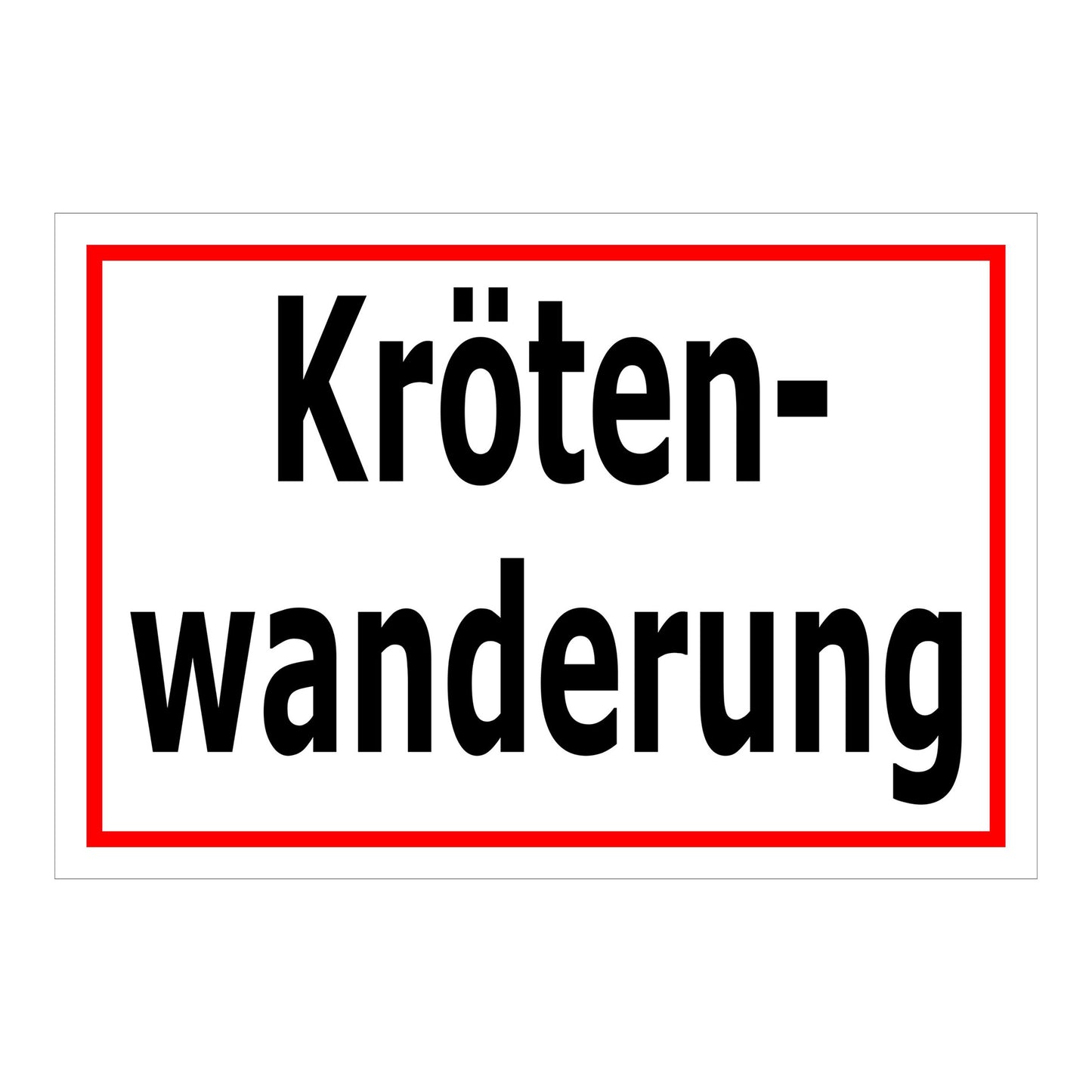 Schild Krötenwanderung ‚Kröten-wanderung‘ weißer Hintergrund mit rotem Rand