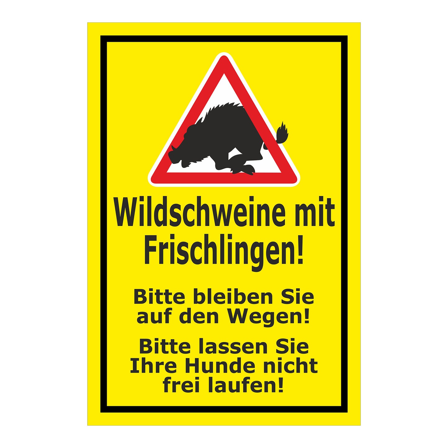 Schild Wildschweine mit Frischlingen ‚Wildschweine mit Frischlingen! Bitte bleiben Sie auf den Wegen! Bitte lassen Sie Ihre Hunde nicht frei laufen!‘ gelber Hintergrund