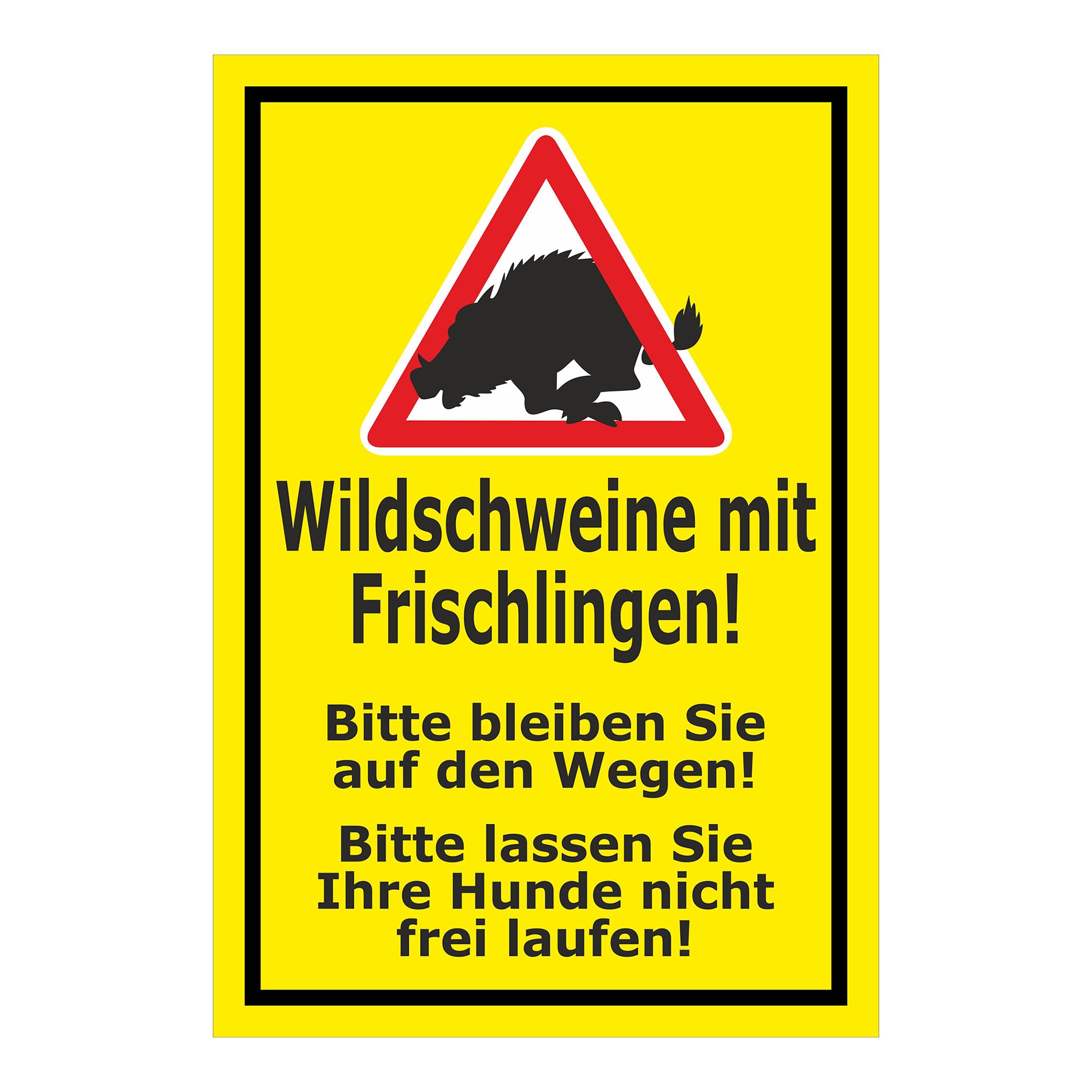 Schild Wildschweine mit Frischlingen ‚Wildschweine mit Frischlingen! Bitte bleiben Sie auf den Wegen! Bitte lassen Sie Ihre Hunde nicht frei laufen!‘ gelber Hintergrund