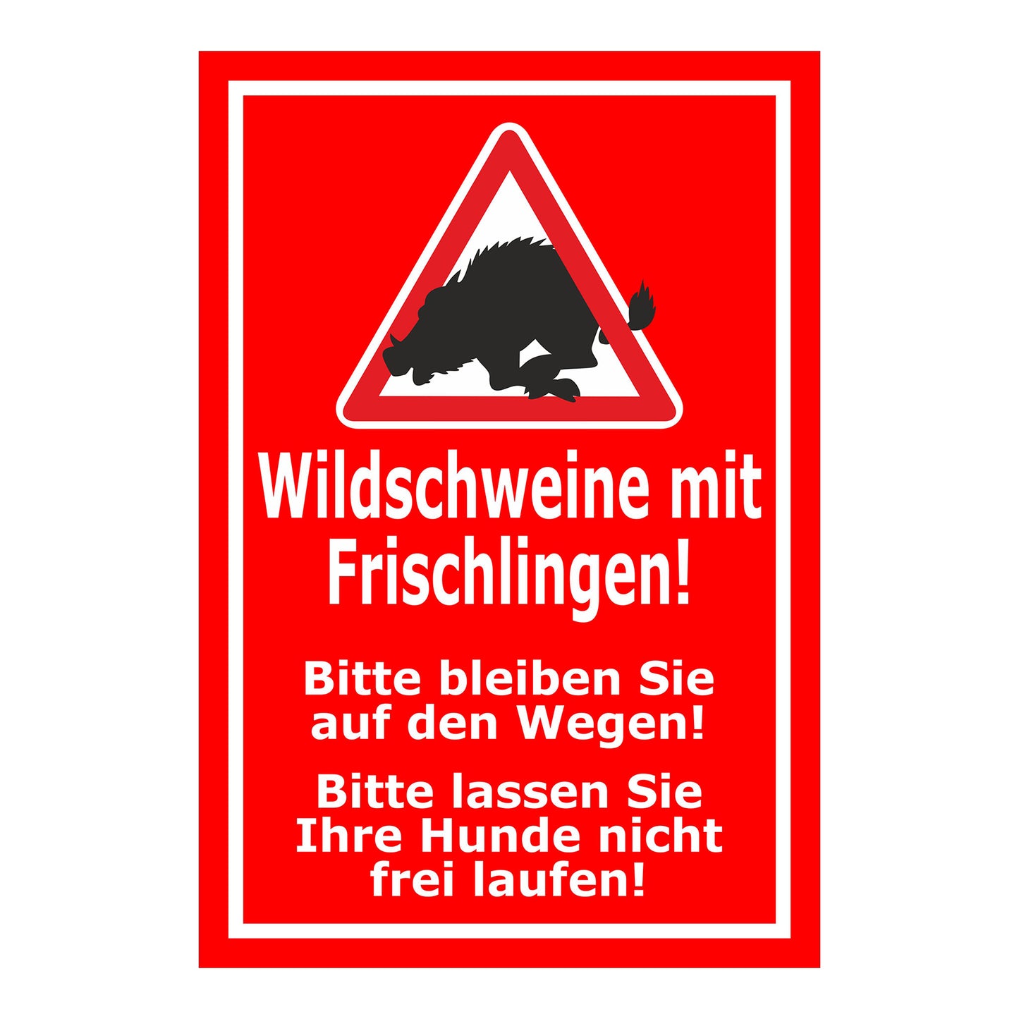 Schild Wildschweine mit Frischlingen ‚Wildschweine mit Frischlingen! Bitte bleiben Sie auf den Wegen! Bitte lassen Sie Ihre Hunde nicht frei laufen!‘ roter Hintergrund