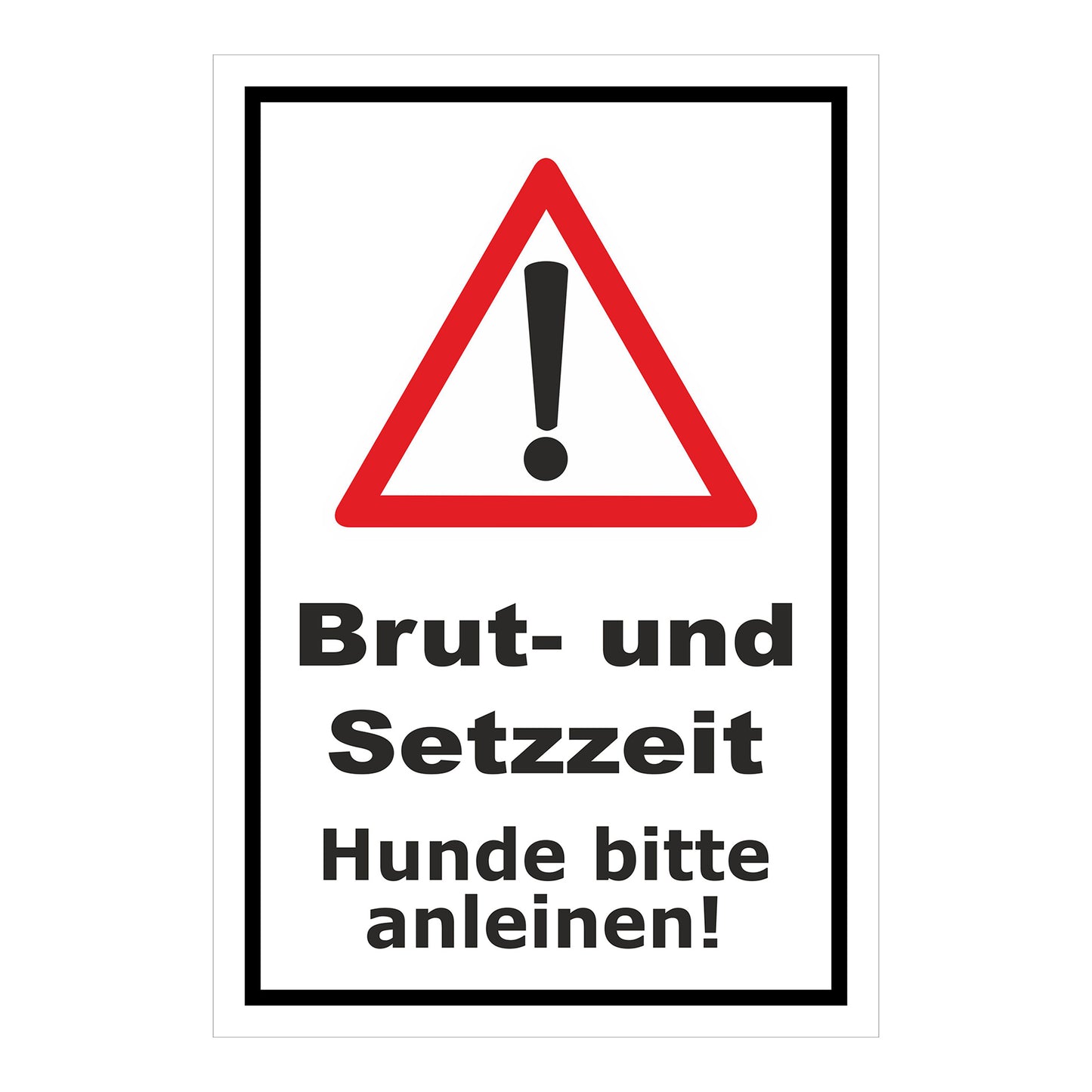 Schild Brut- und Setzzeit Hunde bitte anleinen in weiß mit schwarzem Rand und Warndreieck
