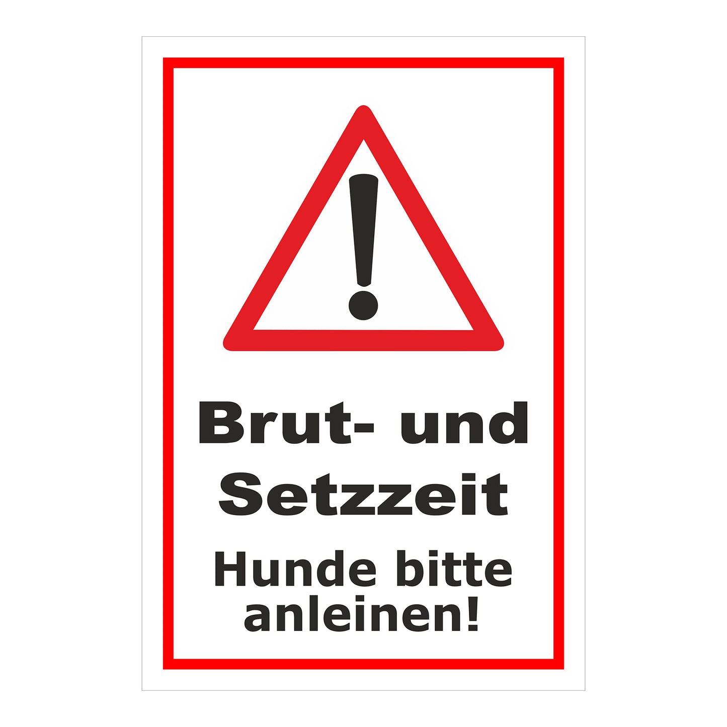 Schild Brut- und Setzzeit Hunde bitte anleinen in weiß mit rotem Rand und Warndreieck