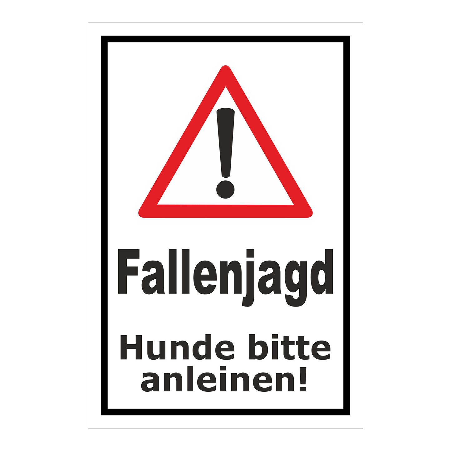 Schild Fallenjagd Hunde bitte anleinen mit weißem Hintergrund und schwarzem Rahmen