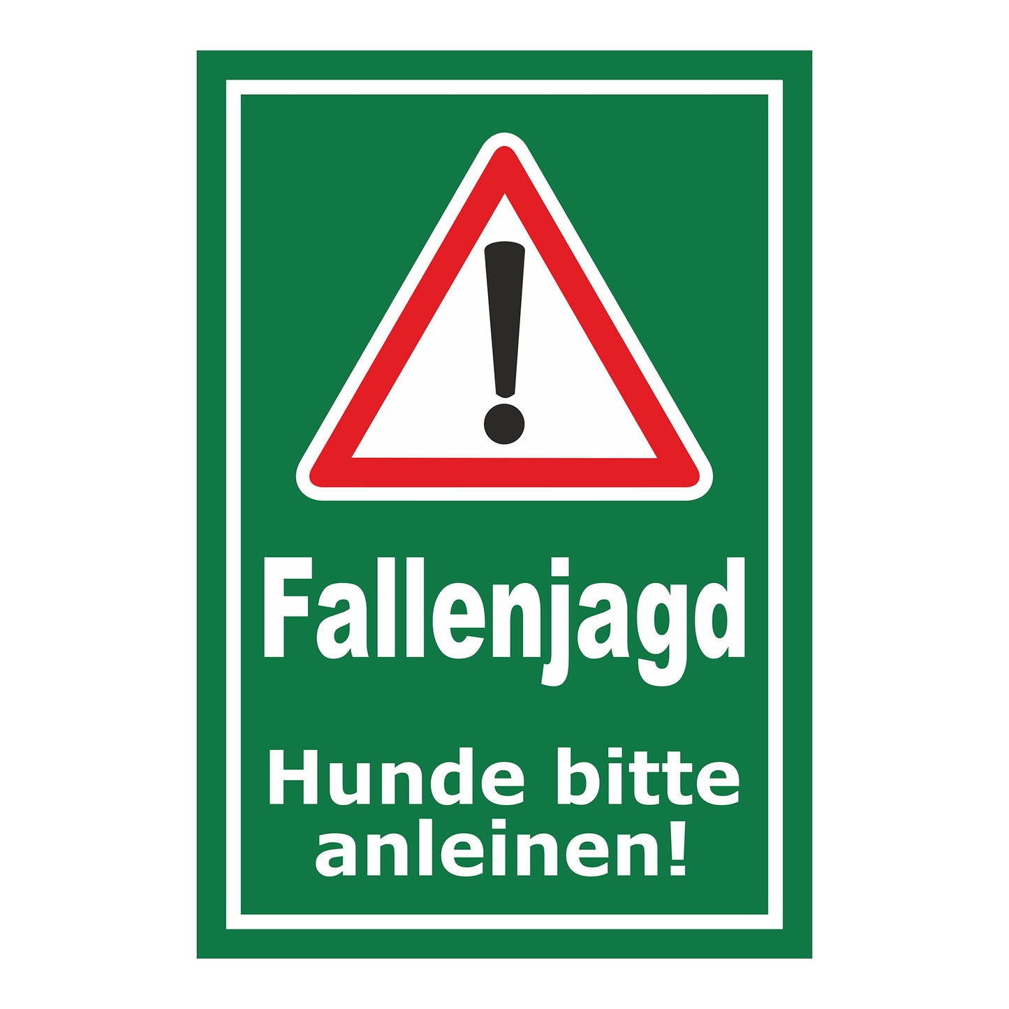 Schild Fallenjagd Hunde bitte anleinen mit grünem Hintergrund und weißem Text