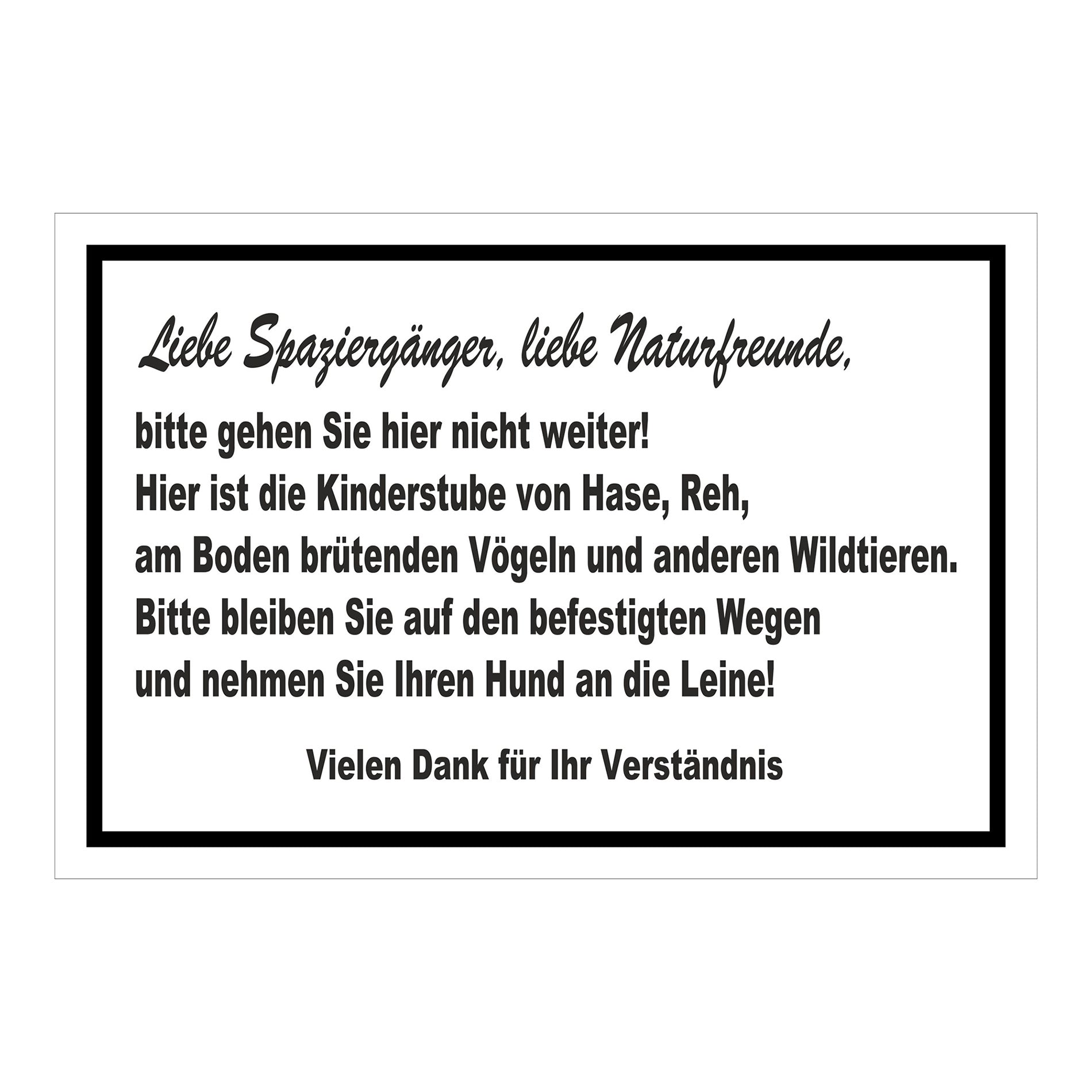 Schild Naturschutz ‚Liebe Spaziergänger, liebe Naturfreunde, bitte gehen Sie hier nicht weiter!‘ weiß mit schwarzem Rand