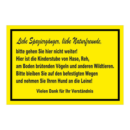Schild Naturschutz ‚Liebe Spaziergänger, liebe Naturfreunde, bitte gehen Sie hier nicht weiter!‘ gelb mit schwarzem Rand