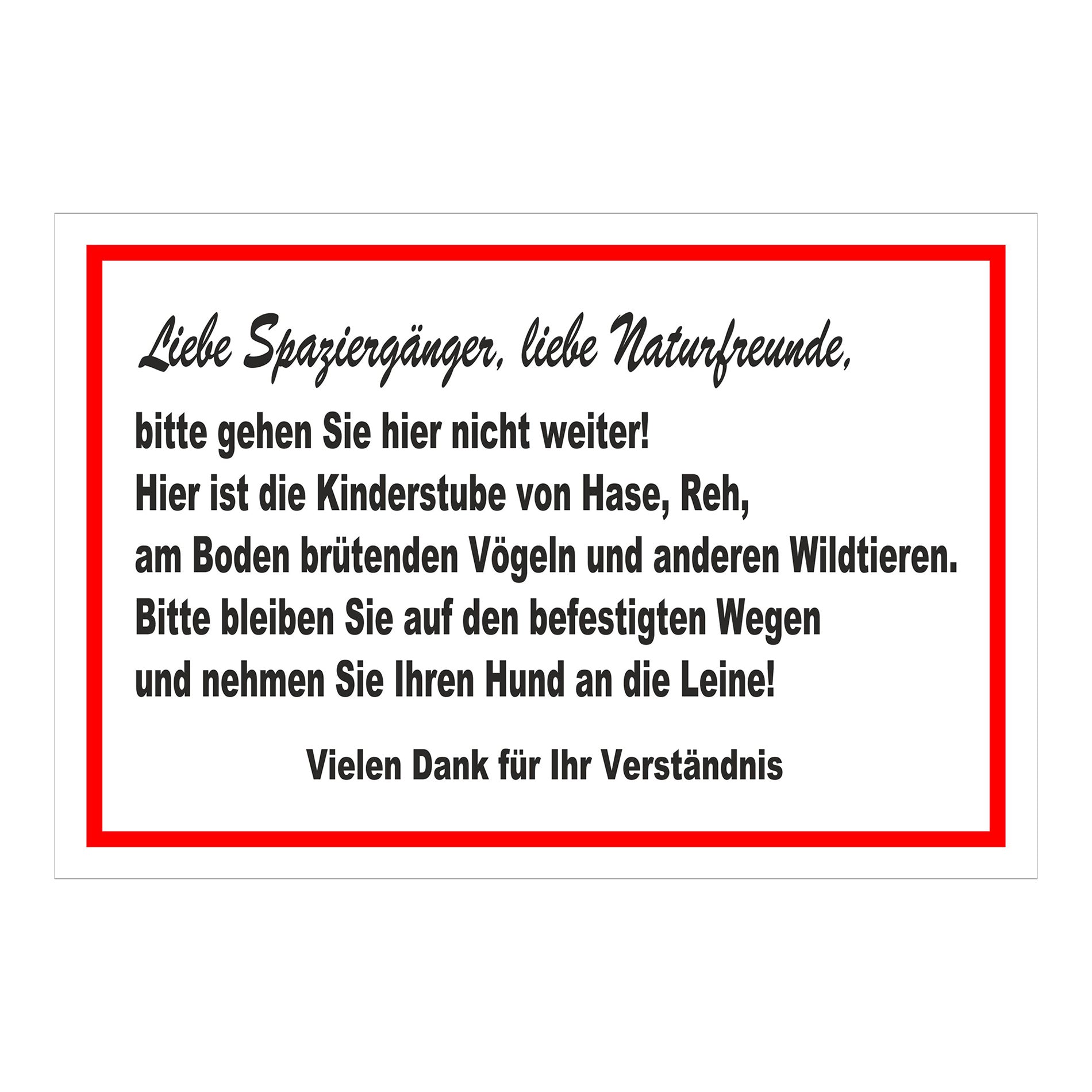 Schild Naturschutz ‚Liebe Spaziergänger, liebe Naturfreunde, bitte gehen Sie hier nicht weiter!‘ weiß mit rotem Rand