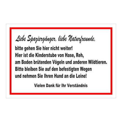 Schild Naturschutz ‚Liebe Spaziergänger, liebe Naturfreunde, bitte gehen Sie hier nicht weiter!‘ weiß mit rotem Rand