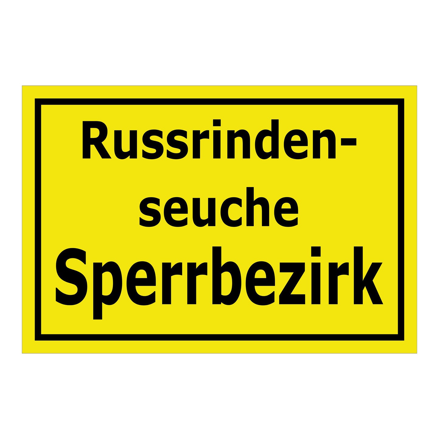 Schild Russrindenseuche Sperrbezirk in schwarz auf gelbem Hintergrund