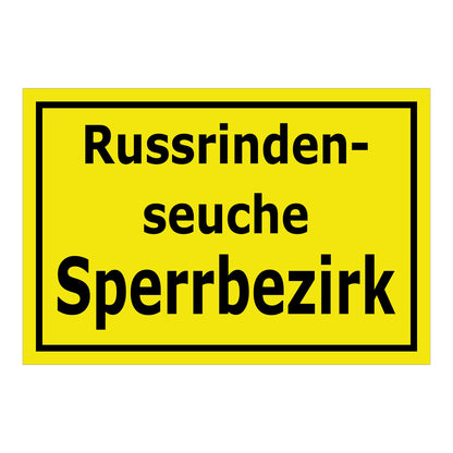 Schild Russrindenseuche Sperrbezirk in schwarz auf gelbem Hintergrund