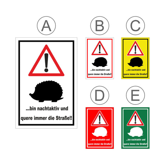 Übersichtsbild Schild Achtung Igel ‚…bin nachtaktiv und quere immer die Straße!!‘ mit allen verfügbaren Farbvarianten