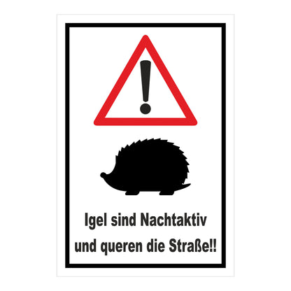 Schild Igel Warnhinweis Nachtaktiv Straßenquerung ‚Igel sind Nachtaktiv und queren die Straße!!‘ weiß mit schwarzem Rand