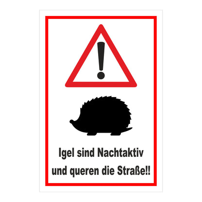 Schild Igel Warnhinweis Nachtaktiv Straßenquerung ‚Igel sind Nachtaktiv und queren die Straße!!‘ weiß mit rotem Rand