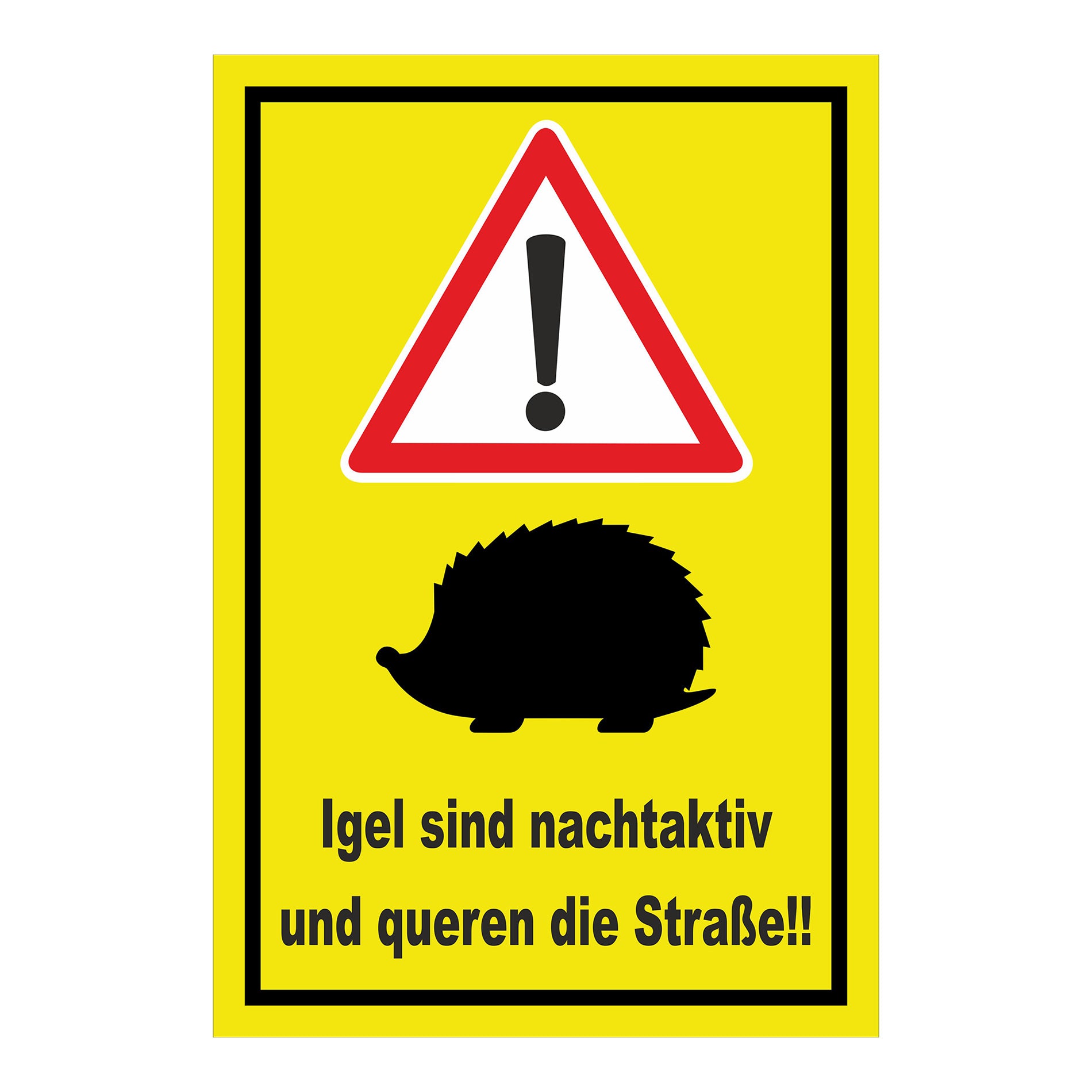 Schild Igel Warnhinweis Nachtaktiv Straßenquerung ‚Igel sind Nachtaktiv und queren die Straße!!‘ gelber Hintergrund