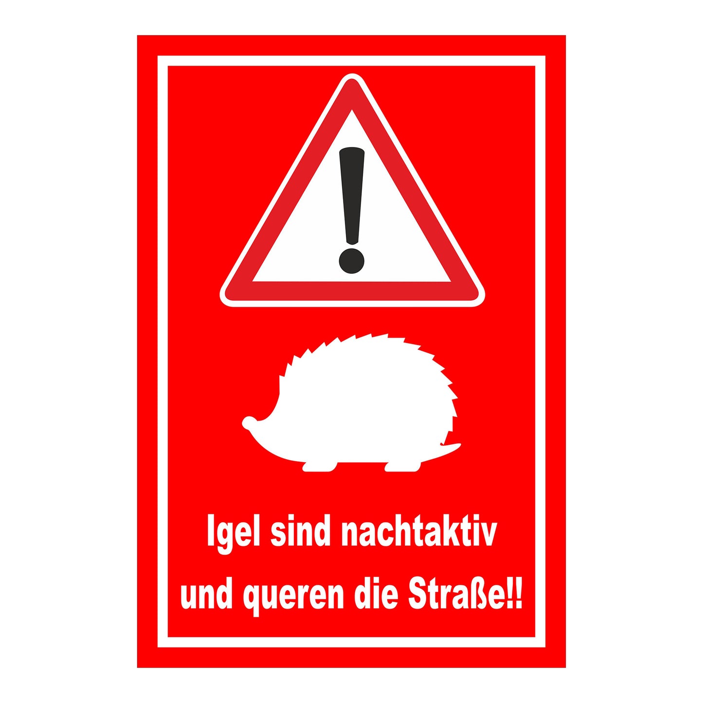 Schild Igel Warnhinweis Nachtaktiv Straßenquerung ‚Igel sind Nachtaktiv und queren die Straße!!‘ roter Hintergrund