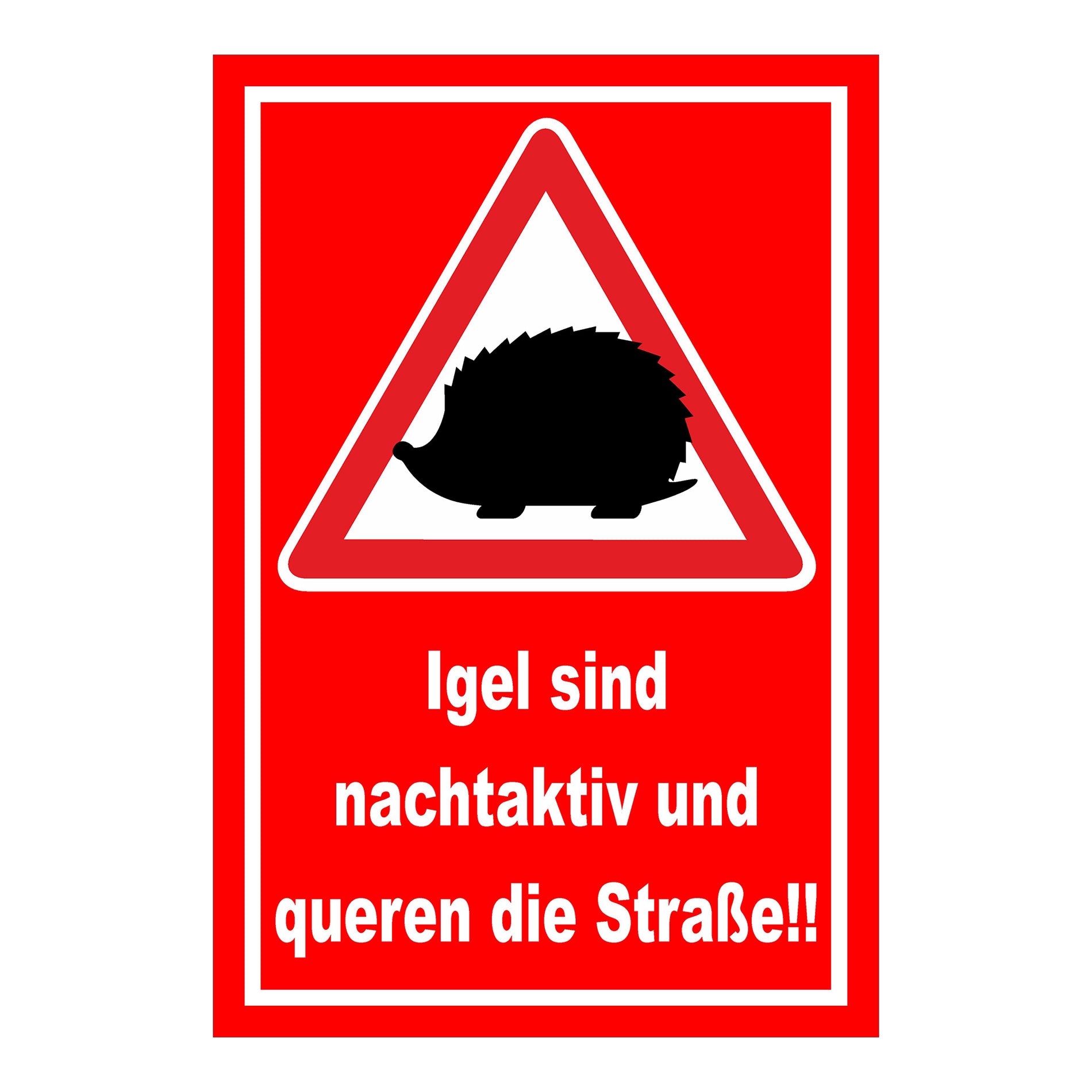Schild Igel queren Straße Hinweis ‚Igel sind nachtaktiv und queren die Straße!!‘ roter Hintergrund