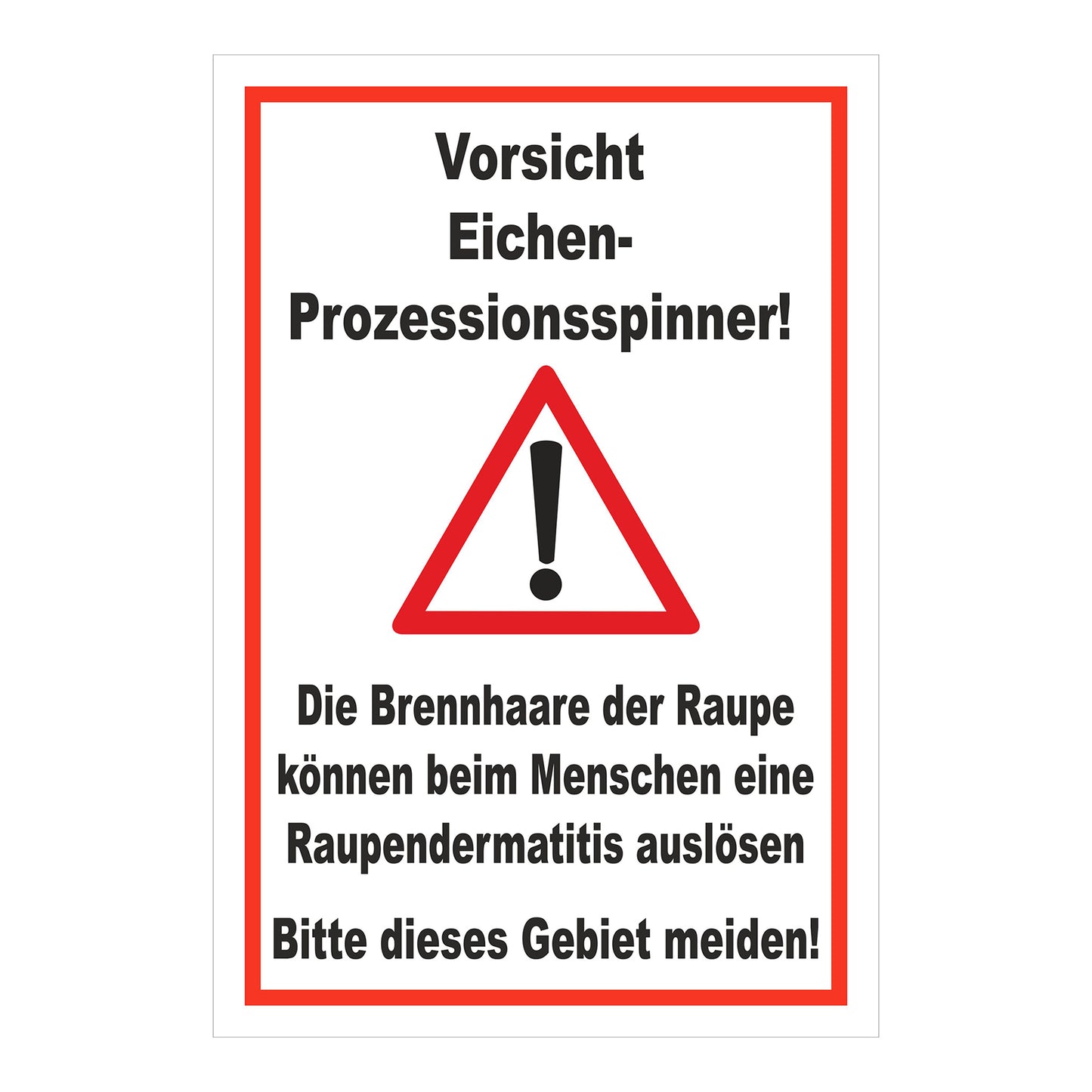 Schild Vorsicht Eichen Prozessionsspinner ‚Vorsicht Eichen-Prozessionsspinner!‘ weiß mit rotem Rand