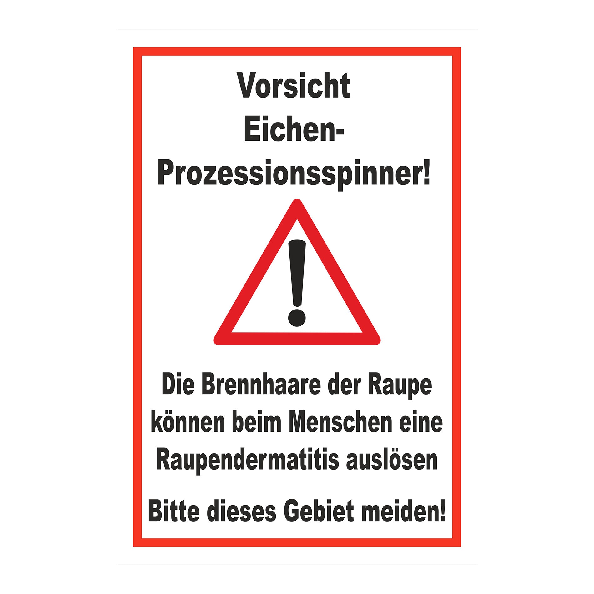 Schild Vorsicht Eichen Prozessionsspinner ‚Vorsicht Eichen-Prozessionsspinner!‘ weiß mit rotem Rand
