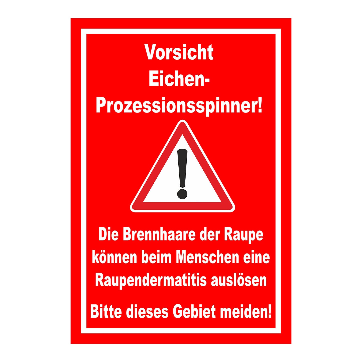 Schild Vorsicht Eichen Prozessionsspinner ‚Vorsicht Eichen-Prozessionsspinner!‘ rot mit weißem Text
