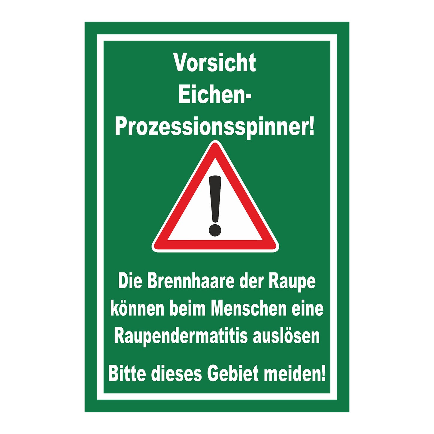 Schild Vorsicht Eichen Prozessionsspinner ‚Vorsicht Eichen-Prozessionsspinner!‘ grün mit weißem Text