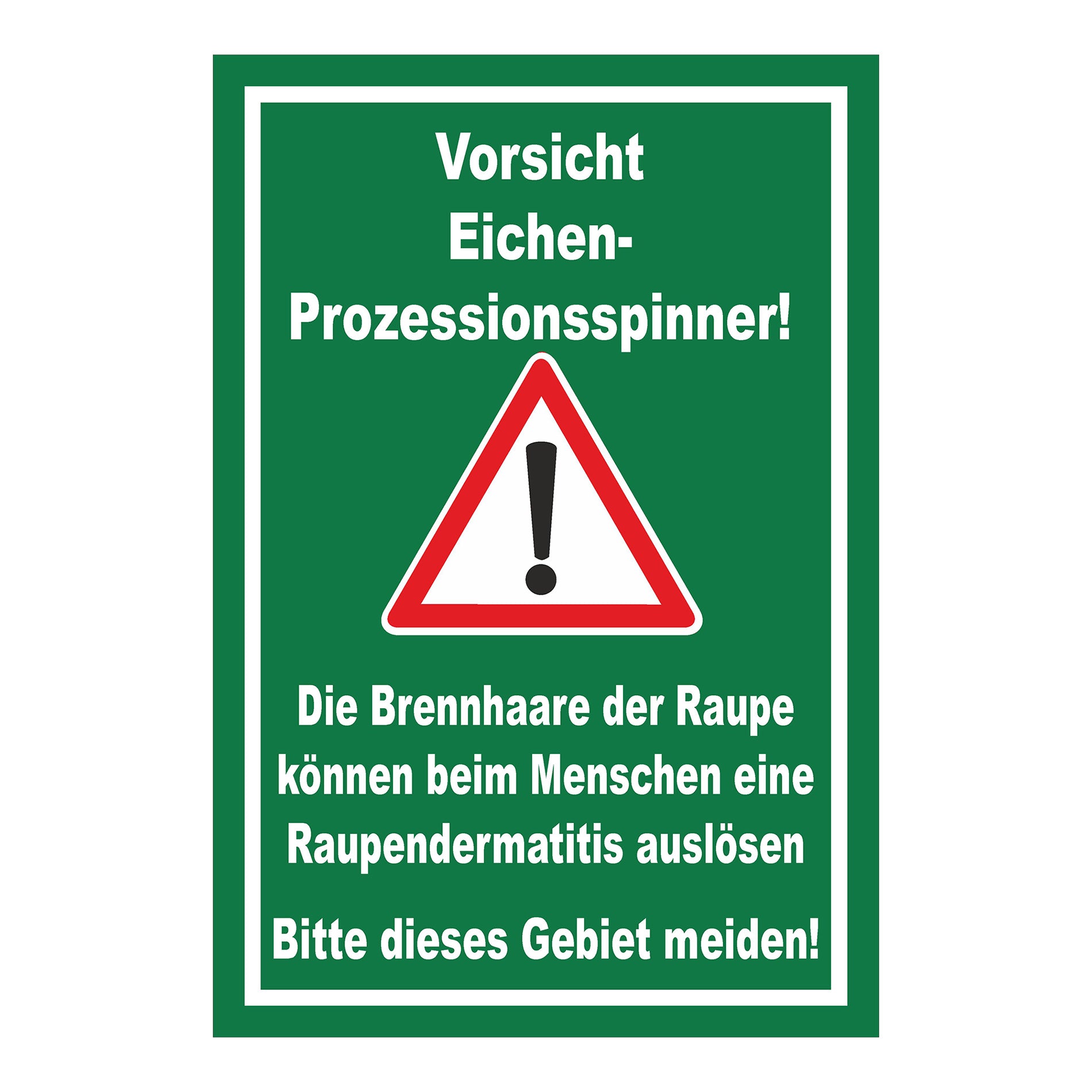 Schild Vorsicht Eichen Prozessionsspinner ‚Vorsicht Eichen-Prozessionsspinner!‘ grün mit weißem Text