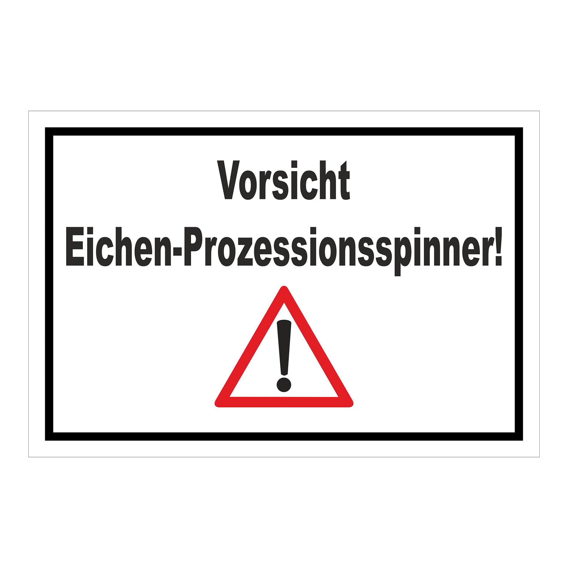 Schild Vorsicht Eichen-Prozessionsspinner! in weiß mit schwarzem Rand
