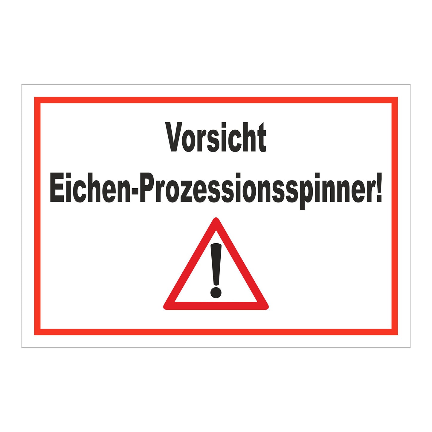 Schild Vorsicht Eichen-Prozessionsspinner! in weiß mit rotem Rand