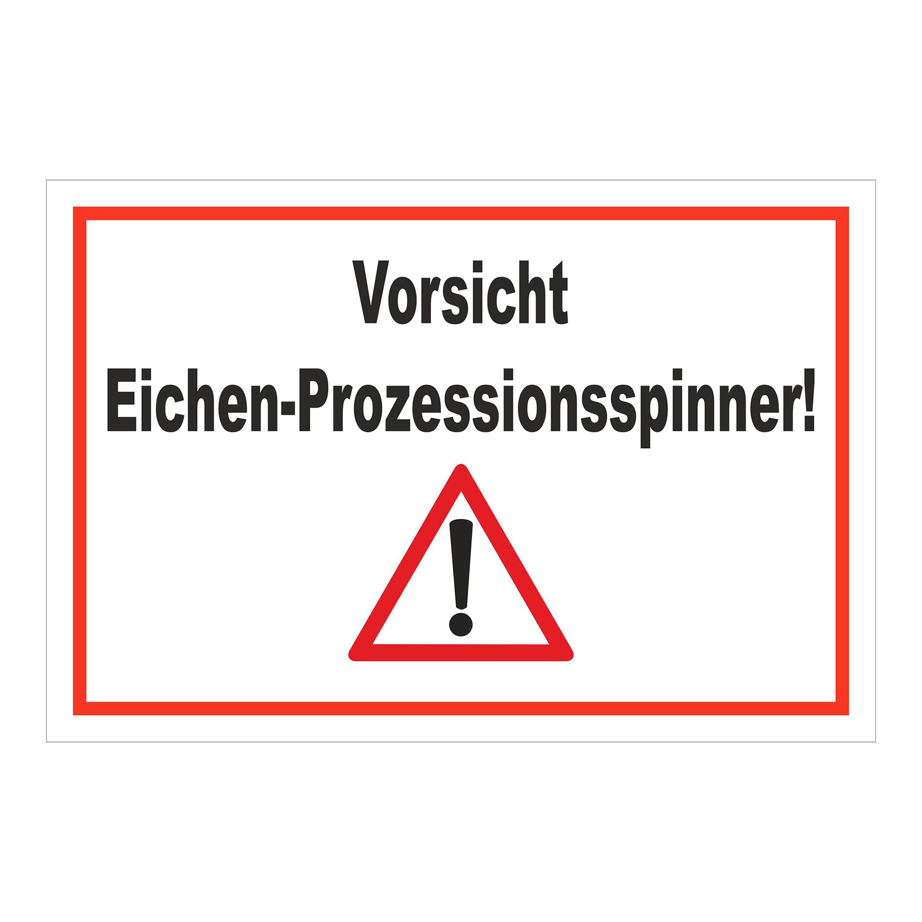 Schild Vorsicht Eichen-Prozessionsspinner! in weiß mit rotem Rand