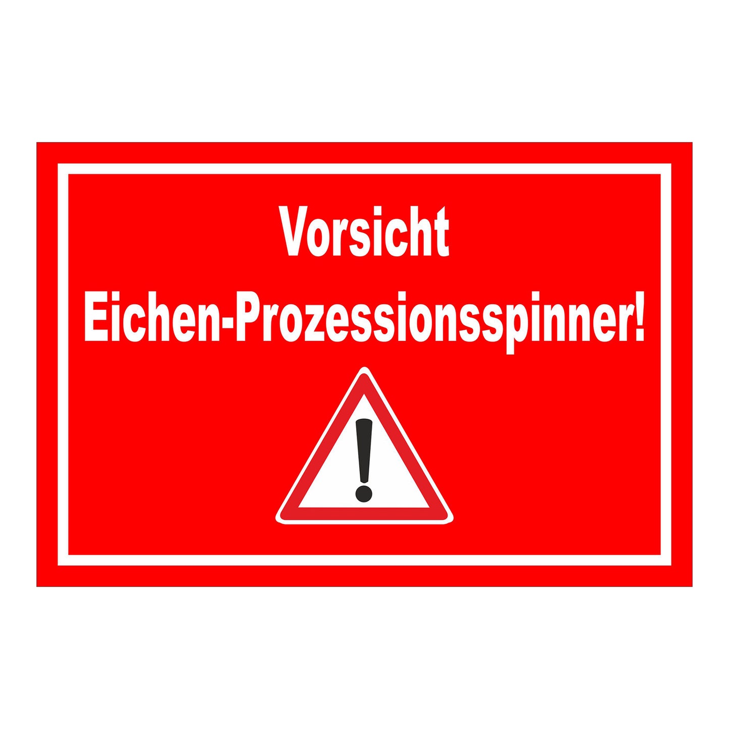 Schild Vorsicht Eichen-Prozessionsspinner! in rot mit weißem Rand