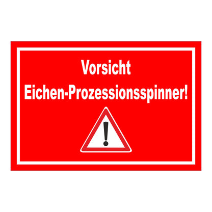 Schild Vorsicht Eichen-Prozessionsspinner! in rot mit weißem Rand