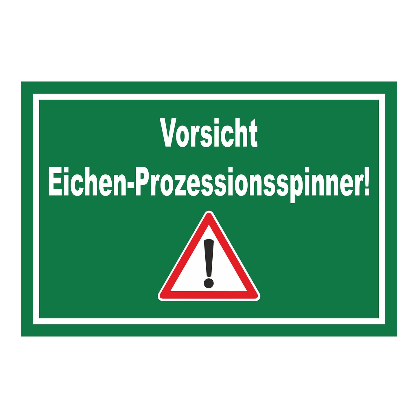 Schild Vorsicht Eichen-Prozessionsspinner! in grün mit weißem Rand